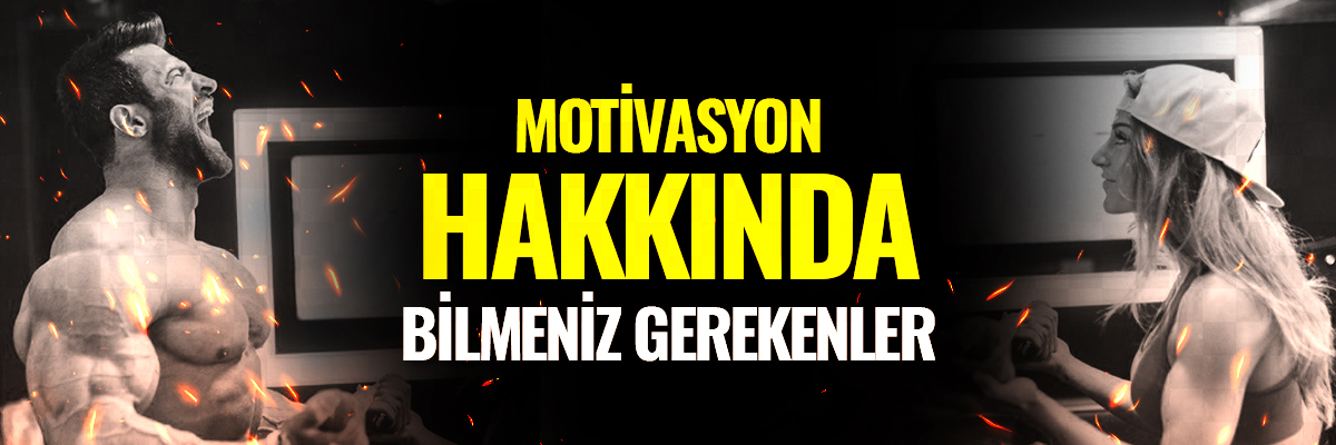 Motivasyon Hakkında Bilmeniz Gerekenler Motivasyon Hakkında Bilmeniz Gerekenler